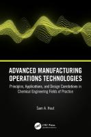 Advanced Manufacturing Operations Technologies: Principles, Applications, and Design Correlations in Chemical Engineering  Fields of Practice