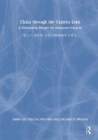 China through the Camera Lens : A Multimedia Reader for Advanced Chinese 