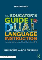 Educator's Guide to Dual Language Instruction: Increasing Achievement and Global Competence, K12 2nd edition