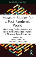 Museum Studies for a Post-Pandemic World: Mentoring, Collaborations, and Interactive Knowledge Transfer in Times of  Transformation