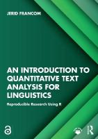Introduction to Quantitative Text Analysis for Linguistics: Reproducible Research Using R