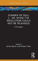 Summer of Soul (... Or, When the Revolution Could Not Be Televised): A Docalogue
