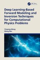 Deep Learning-Based Forward Modeling and Inversion Techniques for  Computational Physics Problems