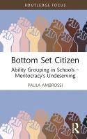 Bottom Set Citizen: Ability Grouping in Schools  Meritocracys Undeserving