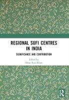 Regional Sufi Centres in India: Significance and Contribution