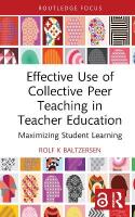 Effective Use of Collective Peer Teaching in Teacher Education: Maximizing Student Learning