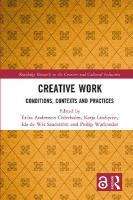 Creative Work: Conditions, Contexts and Practices