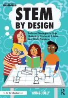 STEM by Design: Tools and Strategies to Help Students in Grades 48 Solve Real-World Problems 2nd edition