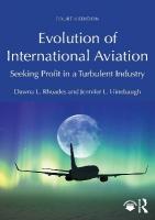 Evolution of International Aviation: Seeking Profit in a Turbulent Industry 4th edition
