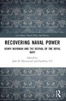 Recovering Naval Power: Henry Maydman and the Revival of the Royal Navy