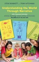 Understanding the World Through Narrative: 160plus Classroom Activities in Fiction, Mythology, Science, History, and the  Media: StoryWise for 915 year-olds