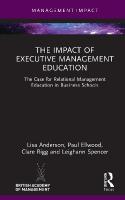 Impact of Executive Management Education: The Case for Relational Management Education in Business Schools