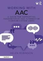 Working with AAC: A Guide for Supporting Augmentative and Alternative Communication Users