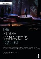 Stage Manager's Toolkit: Templates and Communication Techniques to Guide Your Theatre Production from  First Meeting to Final Performance 4th edition