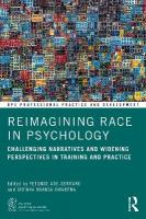 Reimagining Race in Psychology: Challenging Narratives and Widening Perspectives in Training and Practice