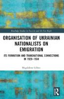 Organisation of Ukrainian Nationalists on Emigration: Its Formation and Transnational Connections in 19291934