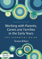 Working with Parents, Carers and Families in the Early Years: The Essential Guide 2nd edition