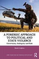 Forensic Approach to Political and State Violence: Uncertainty, Ambiguity and Risk