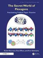 Secret World of Flexagons: Fascinating Folded Paper Puzzles