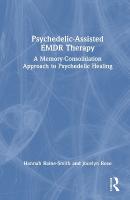 Psychedelic-Assisted EMDR Therapy: A Memory-Consolidation Approach to Psychedelic Healing