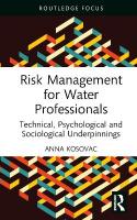 Risk Management for Water Professionals: Technical, Psychological and Sociological Underpinnings