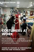 Costumers at Work: The Collaborative Creativity, Emotional Labour, and  Technical Skill of Costume Creation