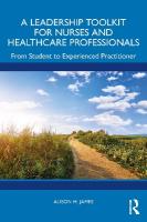Leadership Toolkit for Nurses and Healthcare Professionals: From Student to Experienced Practitioner