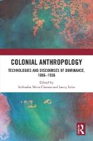 Colonial Anthropology: Technologies and Discourses of Dominance, 18861936
