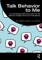 Talk Behavior to Me: The Routledge Dictionary of the Top 150 Behavior Analytic Terms and  Translations
