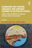 Celebrating First Nations Languages and Language Learning in Australian  Schools: Stories Across Generations of Language Activism, Advocacy and Allyship