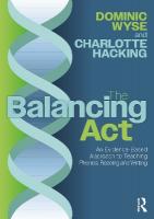 Balancing Act: An Evidence-Based Approach to Teaching Phonics, Reading and  Writing