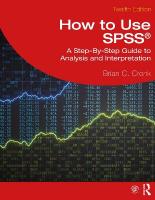 How to Use SPSS®: A Step-By-Step Guide to Analysis and Interpretation 12th edition