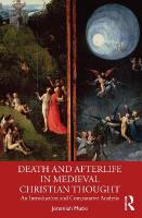 Death and Afterlife in Medieval Christian Thought: An Introduction and Comparative Analysis
