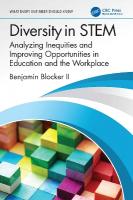 Diversity in STEM: Analyzing Inequities and Improving Opportunities in Education and the  Workplace