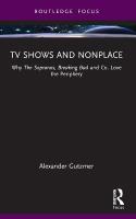 TV Shows and Nonplace: Why The Sopranos, Breaking Bad and Co. Love the Periphery