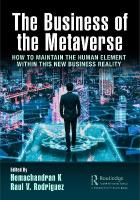 Business of the Metaverse: How to Maintain the Human Element Within this New Business Reality
