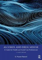 Alcohol and Drug Misuse: A Guide for Health and Social Care Professionals 3rd edition