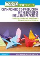 Championing Co-production in the Design of Inclusive Practices: Positioning Children and Young Peoples Voices at the Heart of Education