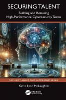 Securing Talent: Building and Retaining High-Performance Cybersecurity Teams