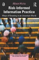 Risk-Informed Information Practice: Ways of Knowing in an Uncertain World