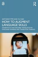 How to Augment Language Skills: Generative AI and Machine Translation in Language Learning and Translator  Training