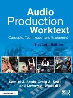 Audio Production Worktext: Concepts, Techniques, and Equipment 11th edition