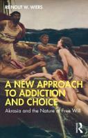 New Approach to Addiction and Choice: Akrasia and the Nature of Free Will