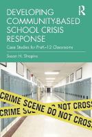 Developing Community-Based School Crisis Response: Case Studies for PreK12 Classrooms