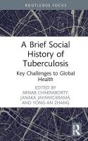 Brief Social History of Tuberculosis: Key Challenges to Global Health