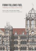 Form Follows Fuel: 14 Buildings from Antiquity to the Oil Age