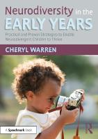 Neurodiversity in the Early Years: Practical and Proven Strategies to Enable Neurodivergent Children to Thrive