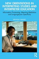 New Orientations in Interpreting Studies and Interpreter Education: Information Processing, Meaning Mediation and Language-pair Specificity