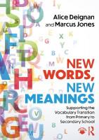 New Words, New Meanings: Supporting the Vocabulary Transition from Primary  to Secondary School