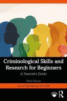 Criminological Skills and Research for Beginners: A Student's Guide 3rd edition